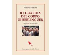 Io, guardia del corpo di Berlinguer