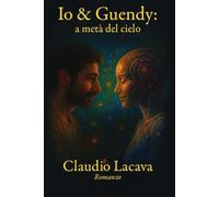 Io & Guendy: a metà del cielo