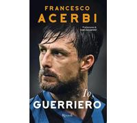IO, GUERRIERO - ACERBI FRANCESCO - Rizzoli