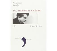 Io, Hannah Arendt. Professione: filosofa