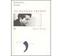 Io, Hannah Arendt. Professione: filosofa