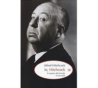Io, Hitchcock. Il maestro del brivido si racconta
