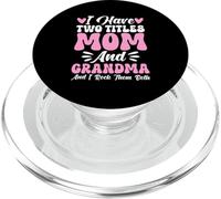 Io Ho Due Titoli Mamma E Nonna I Rock Li Entrambi Nonna PopSockets PopGrip per MagSafe
