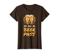 Io Ho Il Beer Pass Frase Divertente Birra Maglietta, Donna, Marrone, M