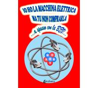 Io ho la macchina elettrica ma tu non comprarla...a spasso con la BEV...