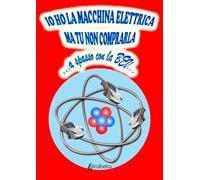 Io ho la macchina elettrica ma tu non comprarla...a spasso con la BEV...