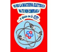 Io ho la macchina elettrica ma tu non comprarla...a spasso con la BEV...