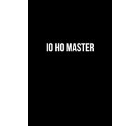 Io ho master: Taccuino per appunti. Quaderno divertente per un collega, amico, amica. Umorismo da ufficio.