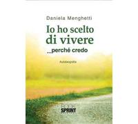 Io ho scelto di vivere... perché credo