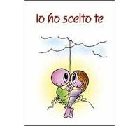 Io ho scelto te