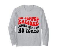 Io Ho Sempre Ragione Anche Quando Ho Torto Maglia a Manica