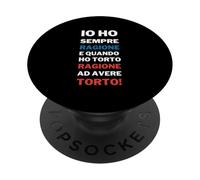 io Ho Sempre Ragione E Quando Ho Torto PopSockets PopGrip Adesivo