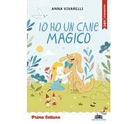 Io ho un cane magico. Stampatello maiuscolo. Ediz. ad alta leggibilità