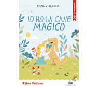 Io ho un cane magico. Stampatello maiuscolo. Ediz. ad alta leggibilità