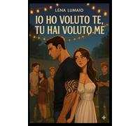 Io ho voluto te, tu hai voluto me