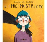IO, I MIEI MOSTRI E ME - Costa Caterina - 2021 - Becco Giallo