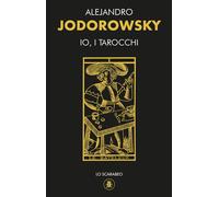 Io, i tarocchi. Con 22 Carte
