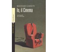 Io, il cinema. Autobiografia non autorizzata