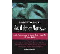 «Io, il dottor Morte...». La testimonianza di un medico scomodo sul caso Welby