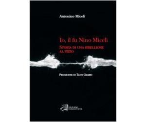 Io, il fu Nino Miceli. Storia di una ribellione al pizzo