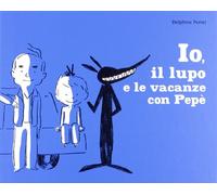 Io, il lupo e le vacanze con Pepè