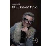 Io, il tango e Dio