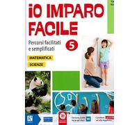 Io imparo facile. Matematica-Scienze. Per la 5ª classe elementare