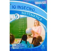 io insegno matematica 5 guida did.+quad.op.+schede fotocopiabili