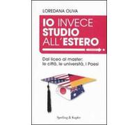 Io invece studio all'estero. Dal liceo al master: le città, le università, i Paesi