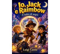 Io, Jack e Raimbow: Il ladro di sogni: 1
