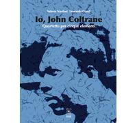Io, John Coltrane. Quartetto per cinque elementi - 2017 - Valigie