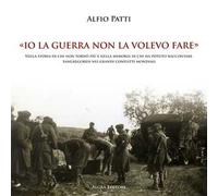 «Io la guerra non la volevo fare». Nella storia di chi non tornò più e nella memoria di chi ha potuto raccontare. Sangregoresi nei grandi conflitti mondiali