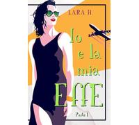 Io & la mia Effe - Parte I: Cofanetto volumi 1-3