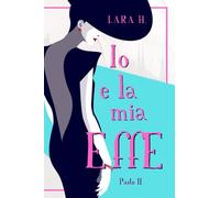 Io & la mia Effe - Parte II: Cofanetto volumi 4-6