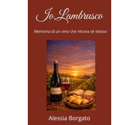 Io, Lambrusco: Memoria di un vino che ritrova sé stesso