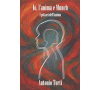 Io l'anima e Munch: I pittori dell'anima