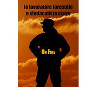 Io lavoratore forestale e sindacalista scuro