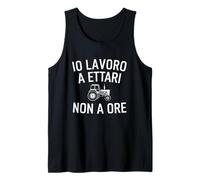 IO LAVORO A ETTARI NON A ORE, Regalo Contadino Agricoltore Canotta