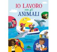 IO LAVORO CON GLI ANIMALI. EDIZ. A COLORI - COLLINS JAMIE, CLELAND JOSH -