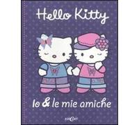 Io & le mie amiche. Hello Kitty. Ediz. illustrata