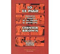 Io le pago. Memorie a fumetti di un cliente di prostitute