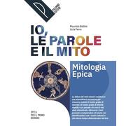 Io, le parole e il mito – Antologia per il primo biennio – Con e-book e espansione online