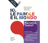 Io, le parole e il mondo. Antologia per il primo biennio. Narrativa. Con Le parole per scrivere. Per le Scuole superiori. Con e-book. Con espansione online (Vol. 1)