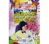 Io, le persone, le chiamo per nome. Viaggio nel mondo delle parole e dei segni