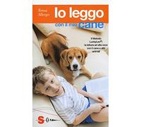 Io leggo con il mio cane. Il Metodo LuckyLeo®: la lettura ad alta voce con il cane e altri animali
