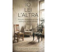 IO, LEI, L'ALTRA: Piccolo zibaldone di una battaglia senza vittoria