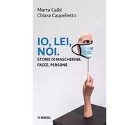 Io, lei, noi. Storie di mascherine, facce, persone