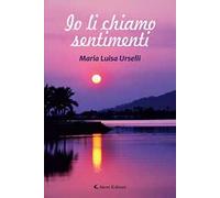 Io li chiamo sentimenti