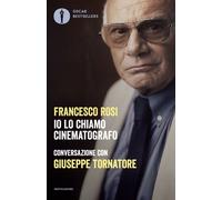 Io lo chiamo cinematografo - Rosi Francesco, Tornatore Giuseppe