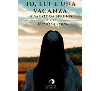 Io, lui e una vacanza a Saratoga Springs